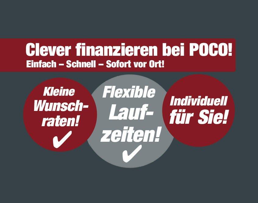 Clever finanzieren bei POCO! Einfach - Schnell - Sofort vor Ort! Kleine Wunschraten! Flexible Laufzeiten! Individuell für Sie!