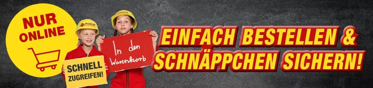 Nur Online- Schnell zugreifen-in den Warenkorb- Einfach bestellen und Schnäppchen sichern!