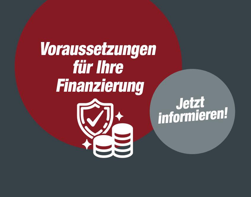 Voraussetzungen für Ihre Finanzierung Jetzt informieren!